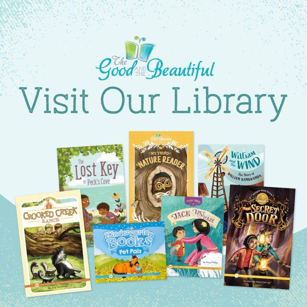 Visit The Good and the Beautiful Library