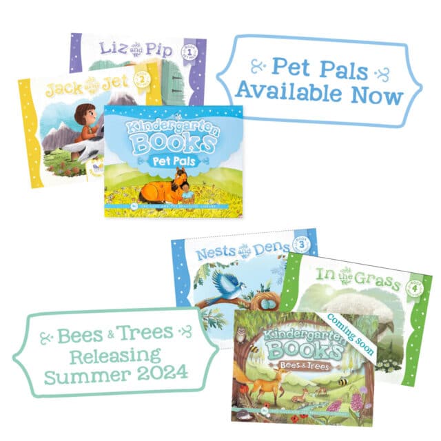 Kindergarten Books Pet Pals Available Now. Bees and Trees Releasing Summer 2024