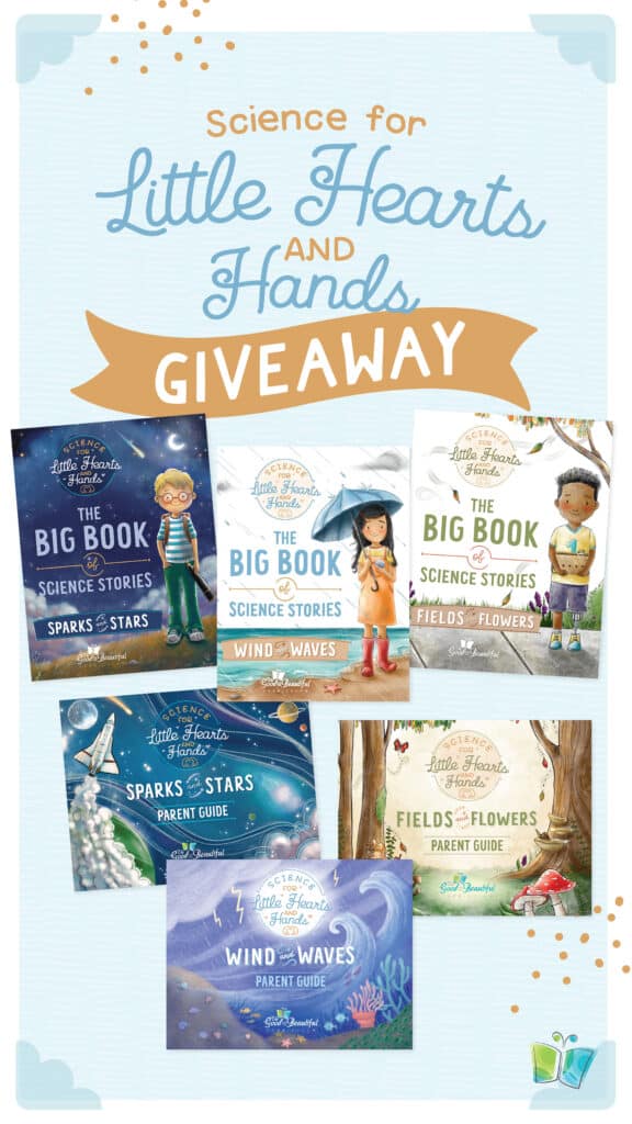 Homeschool Science for Little Hearts and Hands Giveaway from The Good and the Beautiful
