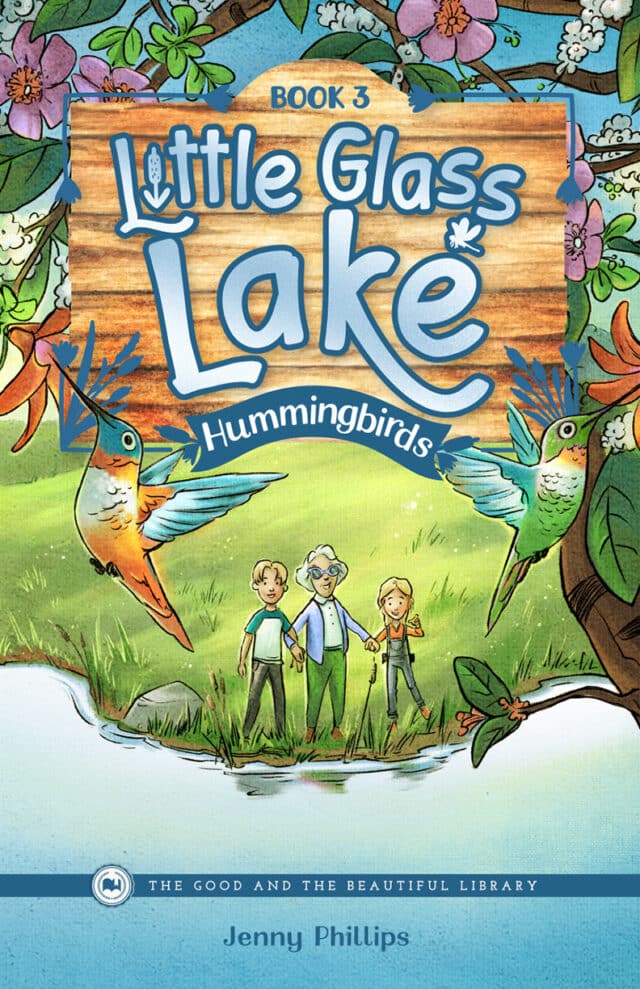 Little Glass Lake Book 3 Hummingbirds by Jenny Phillips